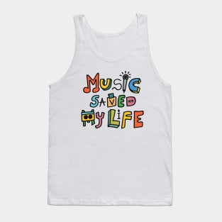 Music saved my life Tank Top